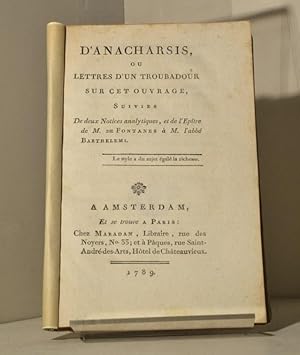 Seller image for D'Anacharsis ou Lettres d'un Troubadour sur cet ouvrage. Suivies de deux Notices et de l'Epitre de M. de Fontanes  M. L'Abb Barthlemi for sale by AU SOLEIL D'OR Studio Bibliografico