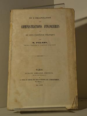 De l'organisation des administrations financières et de leur existance politique