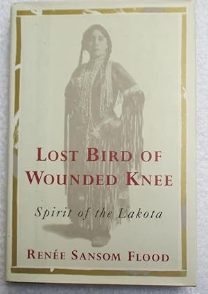 Seller image for Lost Bird of Wounded Knee - Spirit of the Lakota for sale by Glenbower Books