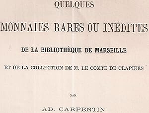 Quelques monnaies rares ou inédites de la Bibliothèque de Marseille et de la collection de M. Le ...