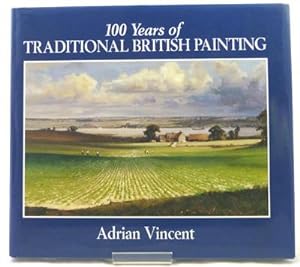 Image du vendeur pour 100 Years of Traditional British Painting mis en vente par Horsham Rare Books