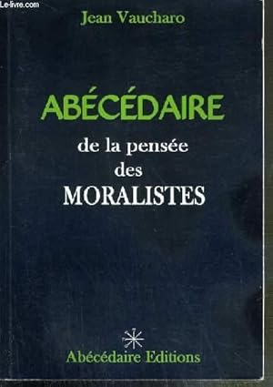 Seller image for ABECEDAIRE DE LA PENSEE DES MORALISTES for sale by Le-Livre