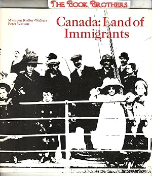 Imagen del vendedor de Canada:Land of Immigrants (SOLD AS A SET OF FOUR Including "The Arctic:Canada'a Last Frontier","Life in New France","Canadian Patterns of Settlement") a la venta por THE BOOK BROTHERS