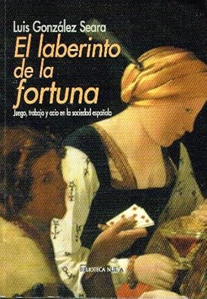 Imagen del vendedor de El laberinto de la fortuna. Juego, trabajo y ocio en la sociedad espaola (Firmado por el autor) a la venta por LIBRERA LAS HOJAS