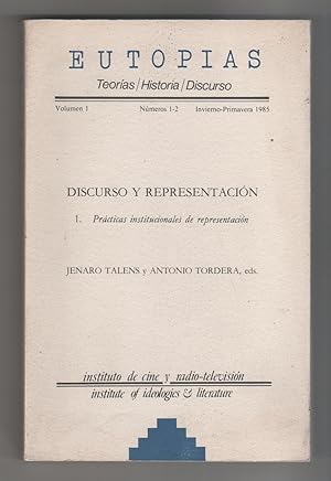 Imagen del vendedor de Eutopas. Teoras/ Historia/ Discurso. Volumen 1. Nmeros 1-2. Invierno-Primavera 1985. Discurso y representacin. 1- Prcticas institucionales de representacin. a la venta por Librera El Crabo