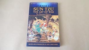 SUN TZU THE ART OF WAR the Illustrated Edition. Military history from primary Sources