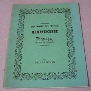 Historic Writings ; Reminiscence ; Biography Of My Activities; Signed