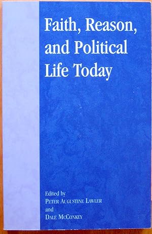 Image du vendeur pour Faith, Reason, and Political Life Today mis en vente par Ken Jackson