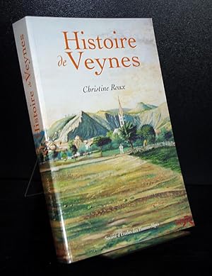 Bild des Verkufers fr Histoire de Veynes. Par Christine Roux. zum Verkauf von Antiquariat Kretzer