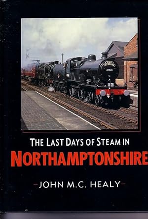 The Last Days of Steam in Northamptonshire