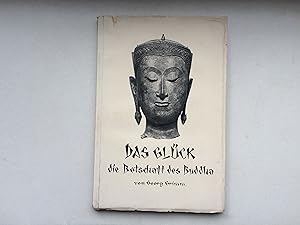 Das Glück. Die Botschaft des Buddha. (3.) Dritte erweiterte Auflage