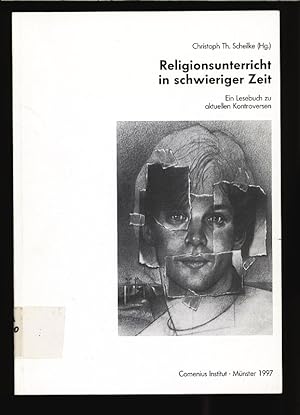 Immagine del venditore per Religionsunterricht in schwieriger Zeit. Ein Lesebuch zu aktuellen Kontroversen. venduto da Antiquariat Bookfarm
