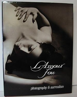 L'AMOUR FOU: Photography and Surrealism