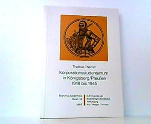 Korporationsstudententum in Königsberg / Preußen 1918 bis 1945. Historica Academica. Band 34. Sch...