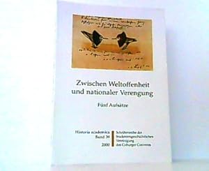 Zwischen Weltoffenheit und nationaler Verengung. 5 Aufsätze. Historica Academica. Band 39. Schrif...