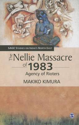 Bild des Verkufers fr The Nellie Massacre of 1983. Agency of Rioters. zum Verkauf von Asia Bookroom ANZAAB/ILAB