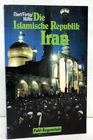 Seller image for Die islamische Republik Iran. ; Henner Frtig ; Hans-Georg Mller. Hrsg. von Gnter Barthel, Kleine Bibliothek ; 412 : Dritte Welt for sale by Antiquariat Bler