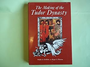 Bild des Verkufers fr The Making of the Tudor Dynasty zum Verkauf von Carmarthenshire Rare Books