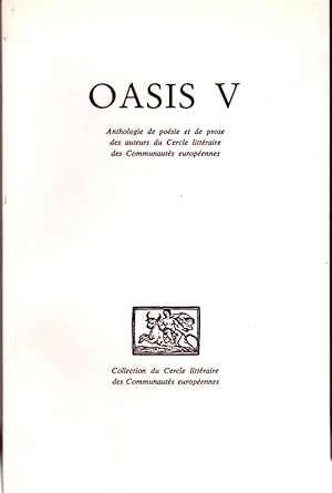 Oasis V: Anthologie de poésie et de prose des auteurs du Cercle littéraire des Communautés europé...