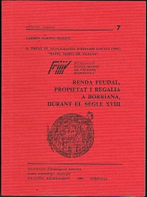 Imagen del vendedor de RENDA FEUDAL, PROPIETAT I REGALIA A BORRIANA, DURANT EL SEGLE XVIII. a la venta por Asilo del libro