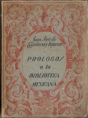 Image du vendeur pour PRLOGOS A LA BIBLIOTECA MEXICANA. mis en vente par Asilo del libro