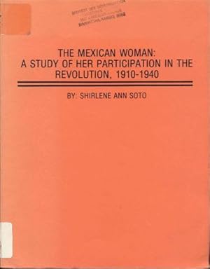 Seller image for The Mexican Woman: A Study of Her Participation in the Revolution, 1910-1940 for sale by Bookmarc's