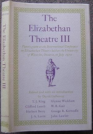 Seller image for THE ELIZABETHAN THEATRE III. PAPERS GIVEN AT THE THIRD INTERNATIONAL CONFERENCE ON ELIZABETHAN THEATRE HELD AT THE UNIVERSITY OF WATERLOO, ONTARIO, IN JULY 1970. for sale by Graham York Rare Books ABA ILAB