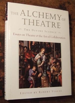 Seller image for The Alchemy of Theatre: The Divine Science (Essays on the Art of Collaboration). for sale by Ripping Yarns