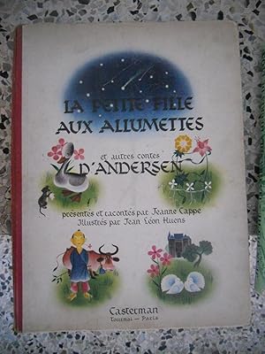 Image du vendeur pour La petite fille aux allumettes et autres contes d'Andersen - Presentes et racontes par Jeanne Cappe - Illustres par Jean Leon Huens mis en vente par Frederic Delbos