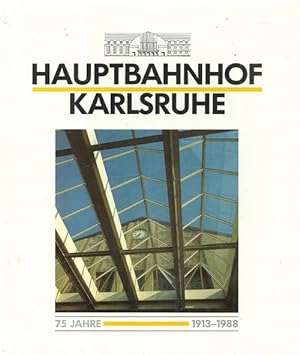 Seller image for 75 [Fnfundsiebzig] Jahre Hauptbahnhof Karlsruhe (1913 - 1988) for sale by ANTIQUARIAT H. EPPLER