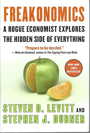 Freakonomics A Rogue Economist Explores The Hidden Side Of Everything