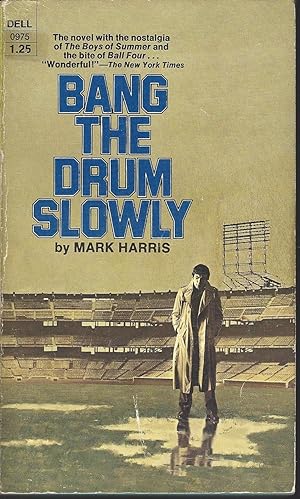Seller image for Bang the Drum Slowly for sale by BYTOWN BOOKERY