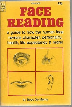 Imagen del vendedor de Face Reading: a guide to how the human face reveals character, personality, health, life expectancy & more! a la venta por Sabra Books