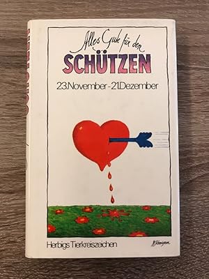 Alles Gute für den Schützen 23. November - 21. Dezember : Vorder- und Hintergründiges übr Ihr Tie...