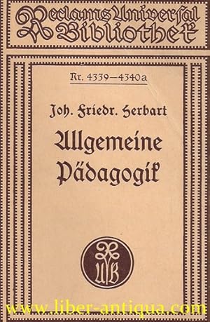 Allgemeine Pädagogik: aus dem Zweck der Erziehung abgeleitet; Reclam; Nr. 4339 - 4340a