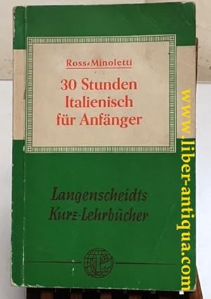 Imagen del vendedor de 30 Stunden Italienisch fr Anfnger: Langenscheidts Kurzlehrbcher, a la venta por Antiquariat Liber Antiqua