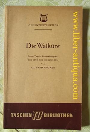 Imagen del vendedor de Die Walkre: Erster Tag des Bhnenspiels: Der Ring der Nibelungen; Taschenbibliothek a la venta por Antiquariat Liber Antiqua