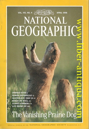 National Geographic - Vol 193, No 4 - Inhalt: the vanishing prairie dog, orinoco river, roman shi...