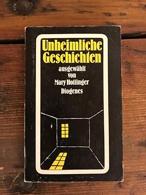 Seller image for Unheimliche Geschichten: Eine Sammlung von ungewhnlichen, kuriosen und gar schauerlichen Geschichten von Ambrose Bierce bis G.K. Chesteron. Fr den Literaturfreund ausgewhlt von Mary Hottinger for sale by Antiquariat Liber Antiqua