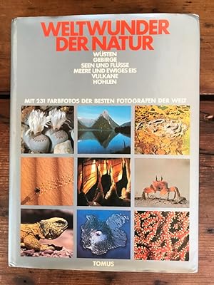 Seller image for Weltwunder der Natur: Wsten, Gebirge, Seen und Flssen, Meere und ewiges Eis, Vulkane, Hhlen for sale by Antiquariat Liber Antiqua