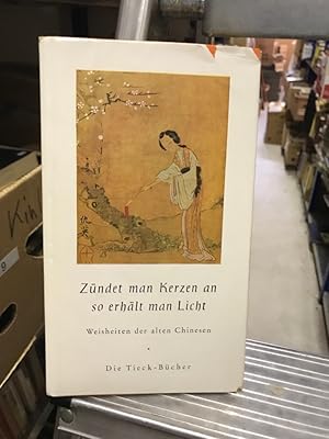 Bild des Verkufers fr Zndet man Kerzen an, so erhlt man Licht - Weisheiten aus dem alten China zum Verkauf von Antiquariat Liber Antiqua