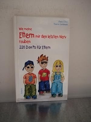 Seller image for Wie meine Eltern mir den letzten Nerv rauben - 220 Don'ts fr Eltern for sale by Antiquariat Liber Antiqua