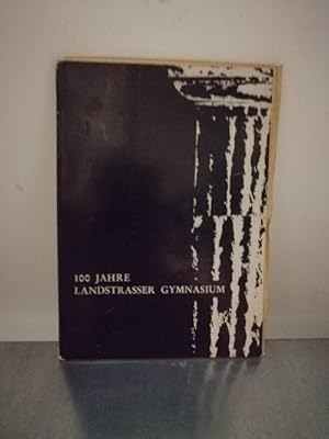 100 Jahre Landstrasser Gymnasium Festschrift mit Jahresbericht 1968/69,