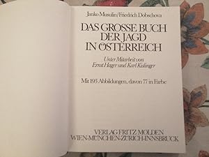 Das grosse Buch der Jagd in Österreich Unter Mitarbeit von Ernst Hager und Karl Kislinger,