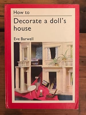 Bild des Verkufers fr How to Decorate a doll s house zum Verkauf von Antiquariat Liber Antiqua