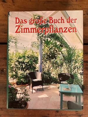 Das große Buch der Zimmerpflanzen - Erfolgreich pflegen, schöner wohnen,