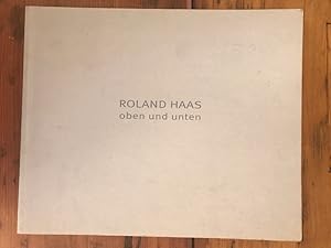 Roland Haas - oben und unten