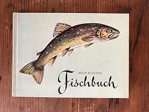 Mein kleines Fischbuch: Heimische Süsswasserfische mit Fang- und Laichzeiten