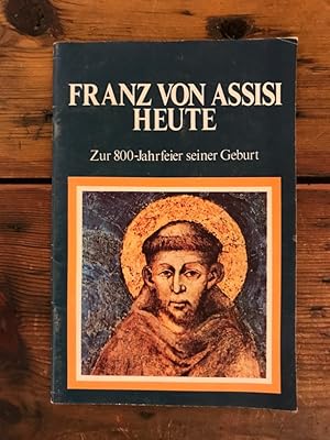 Franz von Assisi: Zur 800-Jahrfeier seiner Geburt