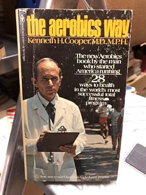 Seller image for The Aerobics Way: The ew Aerobics book by the mnan who started America runnin; 28 ways to health in the world's most successful total fitness program for sale by Antiquariat Liber Antiqua